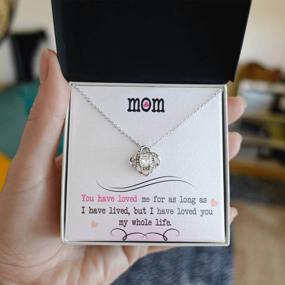 To My Mom, I Loved You My Whole Life - Love Knot Necklace