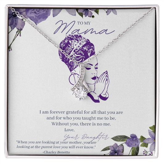 To My Mama - I Am Forever Grateful